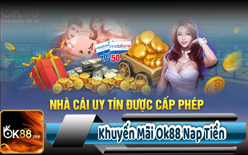 Khuyến Mãi Ok88 Nạp Tiền